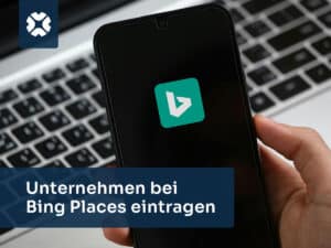 Unternehmen bei Bing Places eintragen und das Unternehmensprofil optimieren