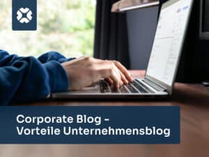 Corporate Blog - Vorteile Unternehmensblog