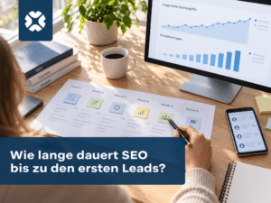 Wie lange dauert es, bis SEO Maßnahmen erste messbare Leads bringen